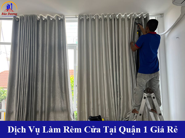 Dịch vụ làm rèm cửa tại quận 1 giá rẻ