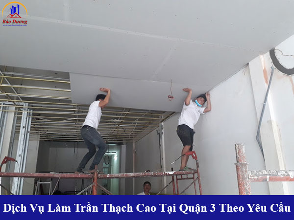 Nhận làm trần thạch cao tại quận 3 theo yêu cầu