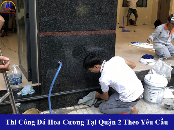 Thi công đá hoa cương tại quận 2 theo yêu cầu