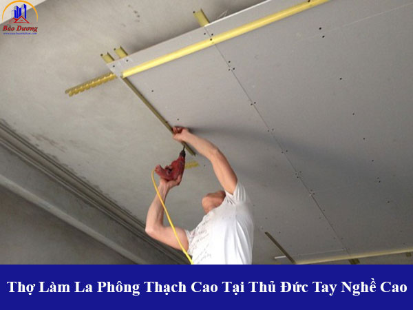 Thợ làm la phông thạch cao tại thủ đức tay nghề cao