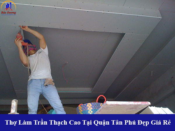 Thợ làm trần thạch cao tại quận tân phú đẹp giá rẻ