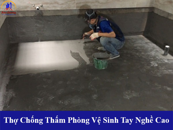 Thợ chống thấm phòng vệ sinh tay nghề cao