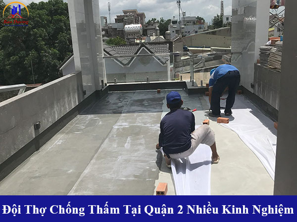 Đội thợ chống thấm tại quận 2 nhiều kinh nghiệm