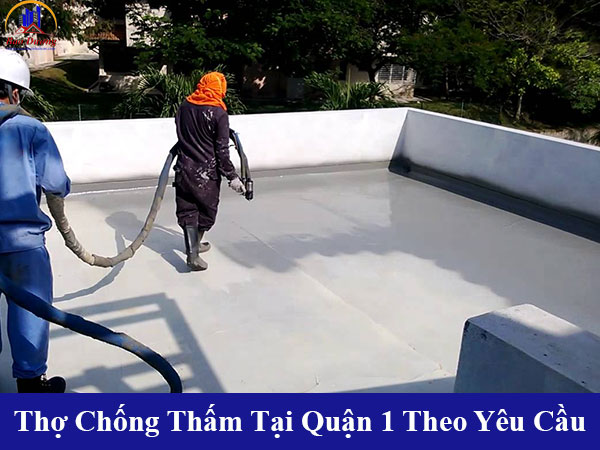 Thợ chống thấm tại quận 1 theo yêu cầu