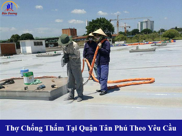 Đội thợ chống thấm tại quận tân phú theo yêu cầu