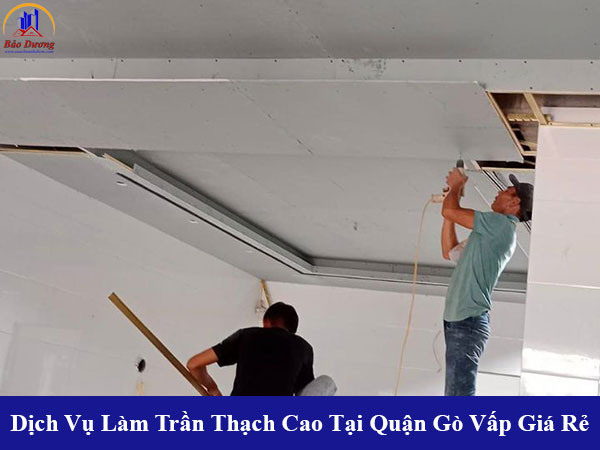 Dịch vụ làm trần thạch cao tại quận gò vấp giá rẻ