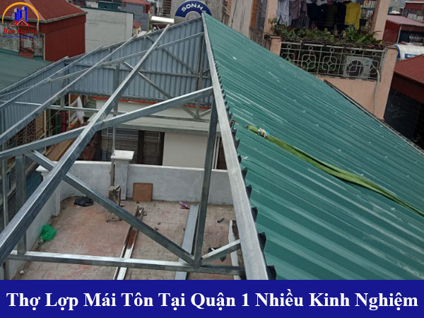 Thợ lợp mái tôn tại quận 1 nhiều kinh nghiệm