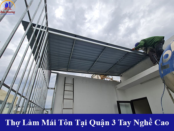 Cung cấp thợ làm mái tôn tại quận 3 tay nghề cao