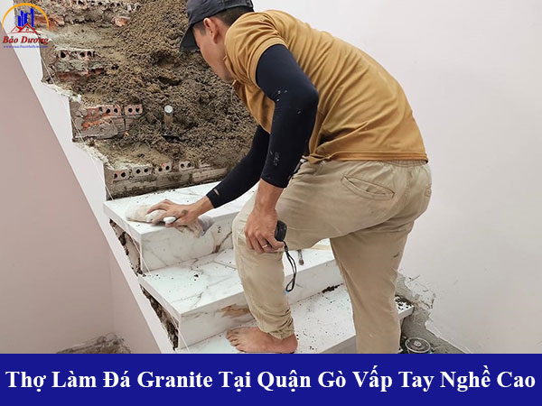 Đội thợ làm đá granite tại quận gò vấp tay nghề cao