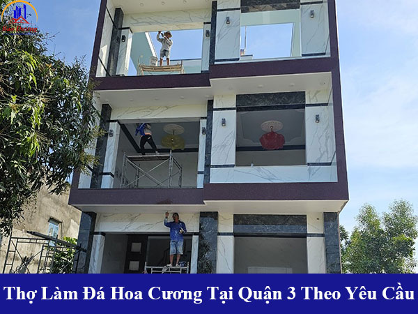 Thợ làm đá hoa cương tại quận 3 theo yêu cầu