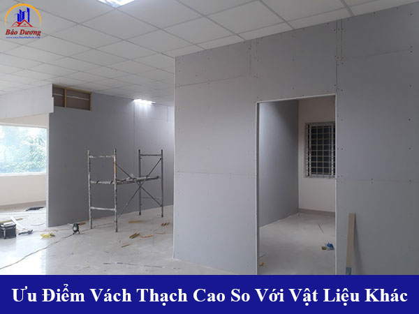 Ưu điểm vách thạch cao so với vật liệu khác
