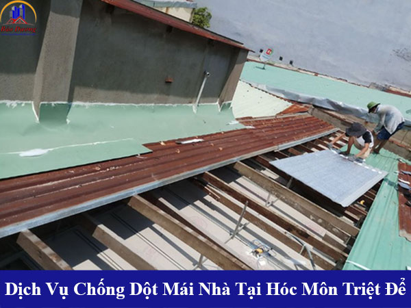 Các dịch vụ chống dột mái nhà tại hóc môn triệt để