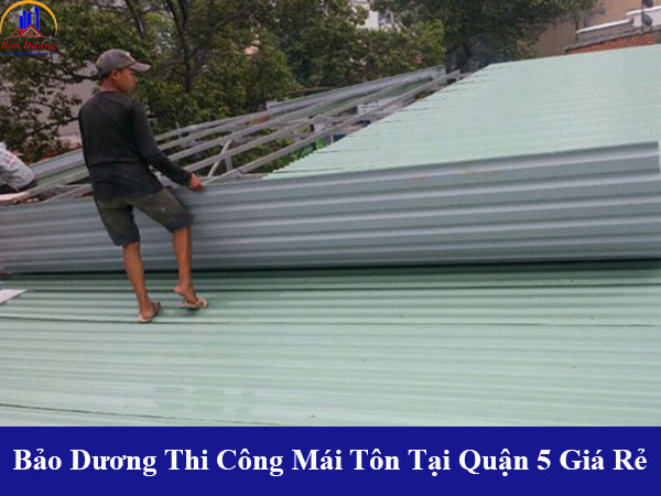 Bảo Dương thi công mái tôn tại quận 5 giá rẻ