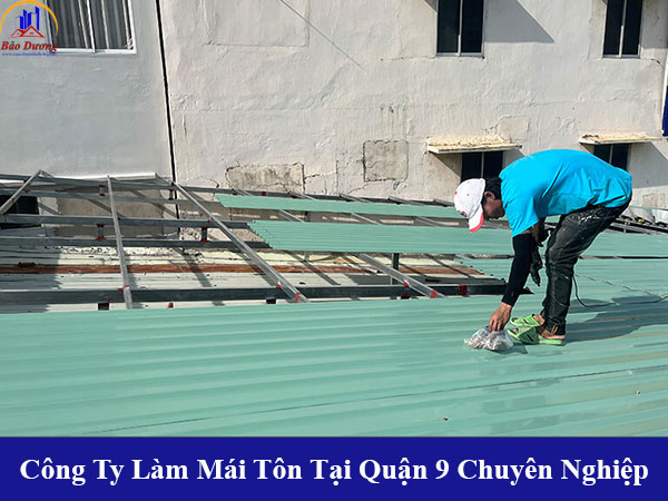 Công ty làm mái tôn tại quận 9 chuyên nghiệp