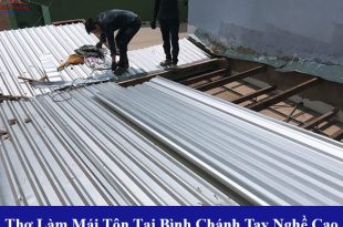 Thợ làm mái tôn tại bình chánh tay nghề cao