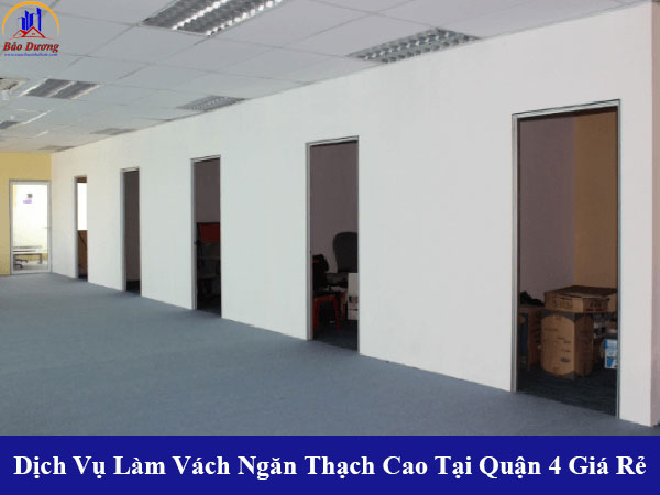 Dịch vụ làm vách ngăn thạch cao tại quận 4 giá rẻ