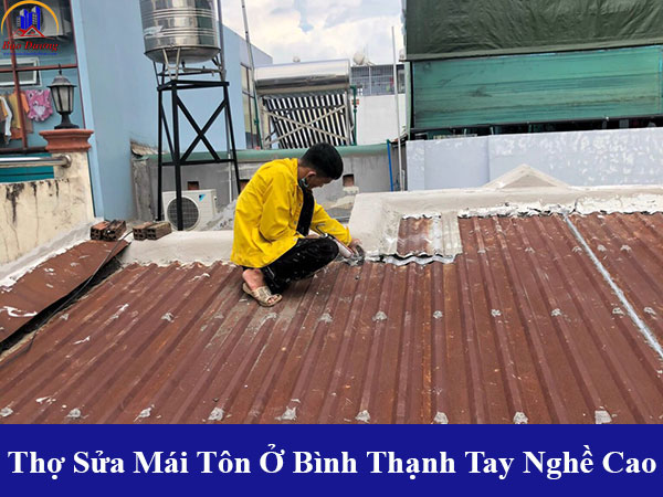 Thợ sửa mái tôn tại quận bình thạnh tay nghề cao