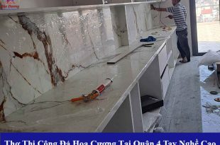 Thợ thi công đá hoa cương tại quận 4 tay nghề cao