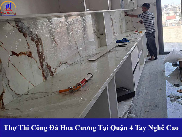 Thợ thi công đá hoa cương tại quận 4 tay nghề cao