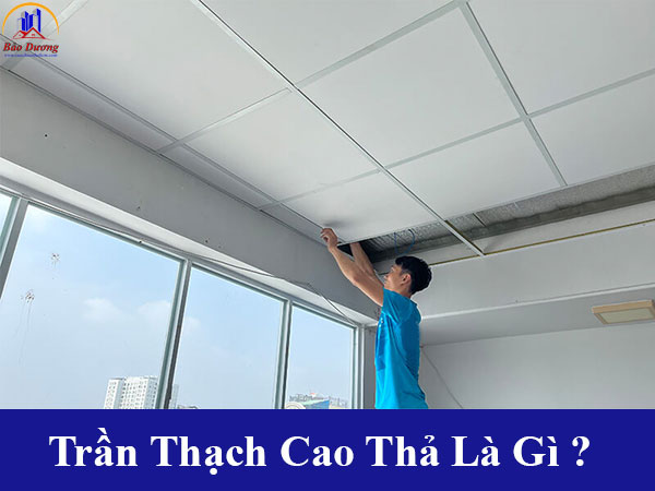 Trần thạch cao thả là gì? Cấu tạo của trần thạch cao khung nổi
